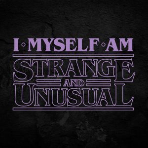 I Myself Am Strange & Unusual Beetlejuice Typography