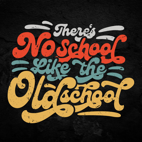 There's No School Like the Oldschool Typography