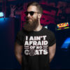 I Aint Afraid Of No Goats Tee