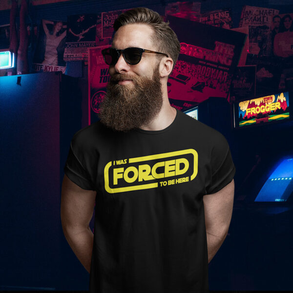 I Was Forced To Be Here Tshirt