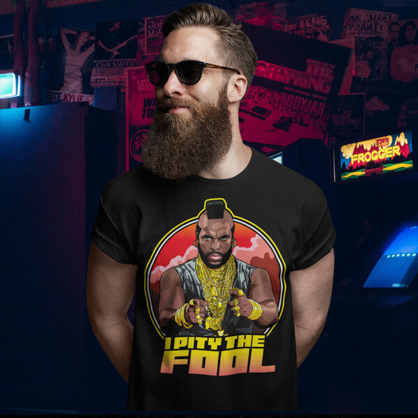 I Pity The Fool T-shirt