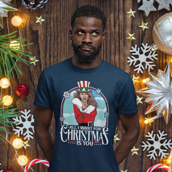 All I Want For Christmas Is You Tshirt