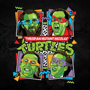 Thespian Mutant Nicolas Cage Turtles